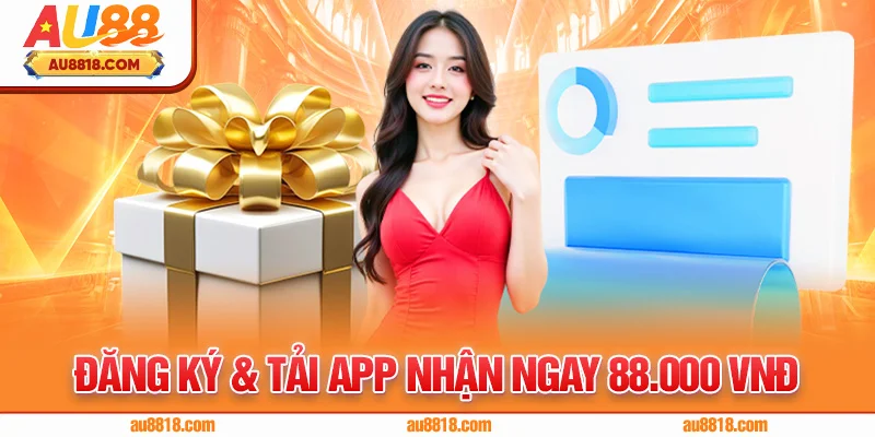 Đăng ký & tải app nhận ngay 88.000 VNĐ