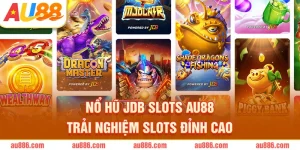 Nổ Hũ JDB Slots AU88 – Trải Nghiệm Slots Đỉnh Cao