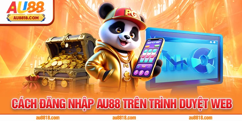 Cách đăng nhập AU88 trên trình duyệt web